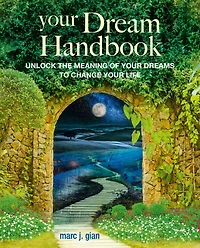 your Dream Handbook: Unlock the meaning of dreams to change life