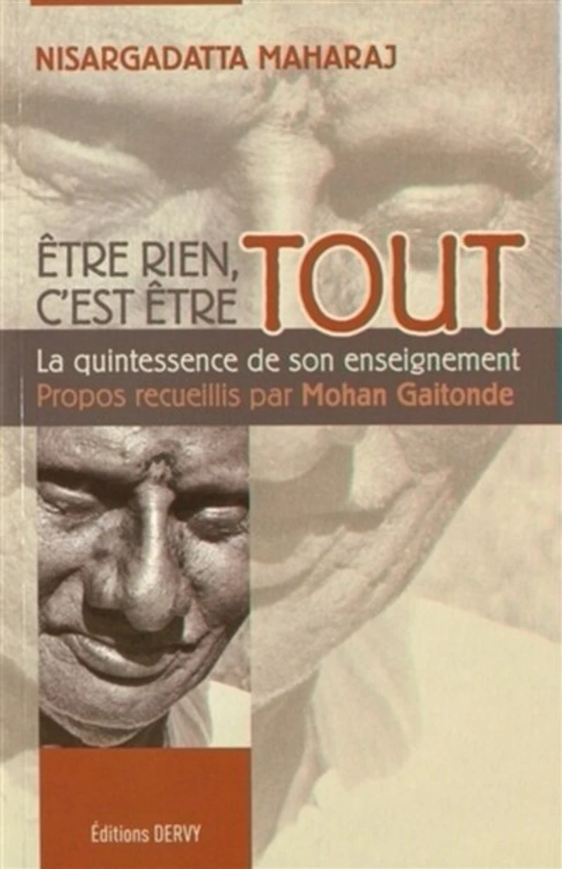être rien, c'est tout: la quintessence de son enseignement