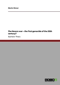 The Herero war - the first genocide of the 20th century?
