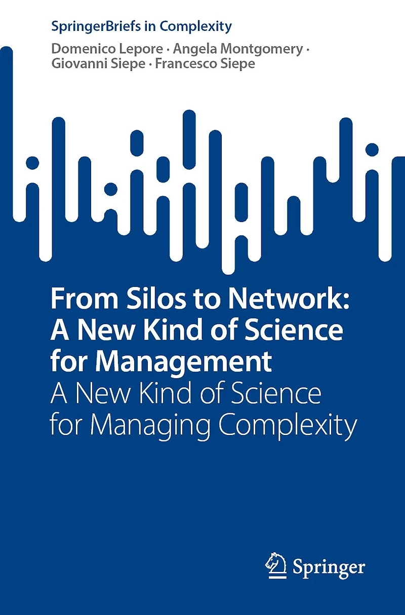 From Silos to Network: A New Kind of Science for Management: Managing Complexity