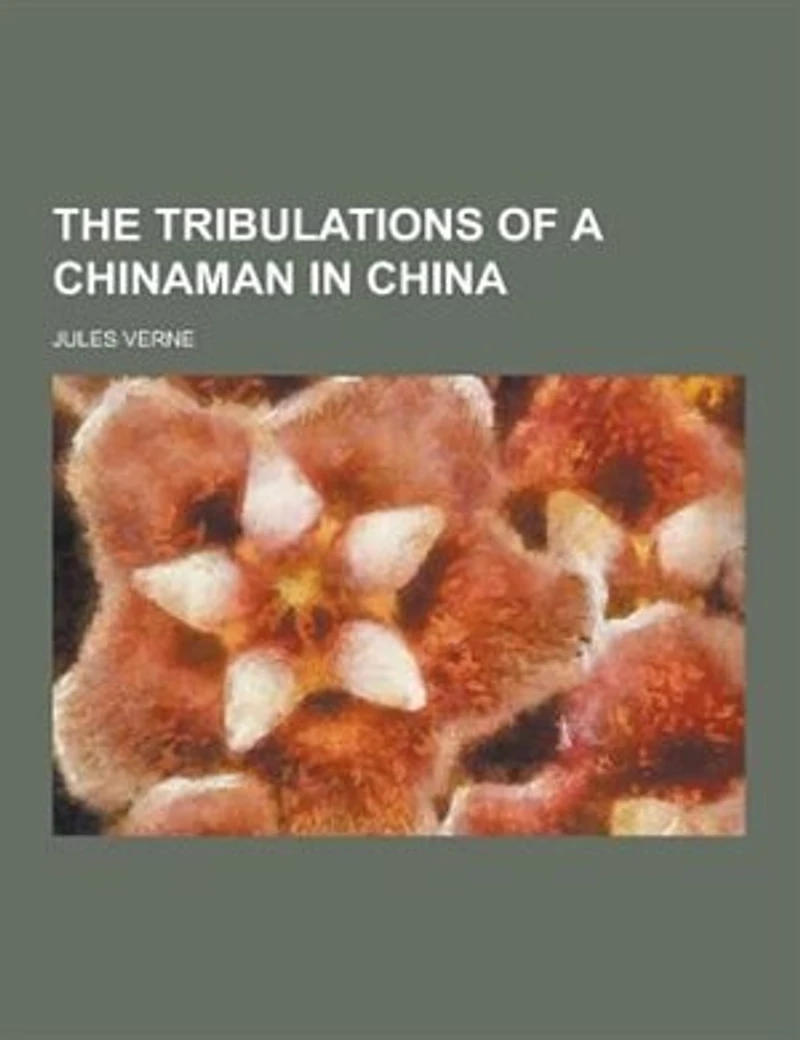 The Tribulations of a Chinaman in China