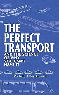 The Perfect Transport: and the science of why you can't have it