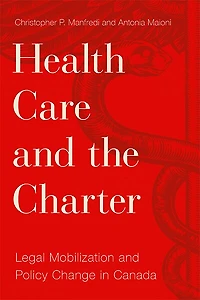Health Care and the Charter: Legal Mobilization Policy Change Canada