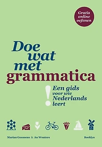 Doe wat met grammatica!: Een gids voor wie Nederlands leert