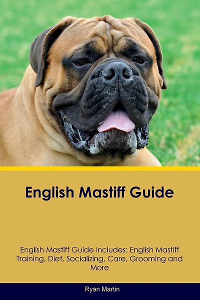 English Mastiff Guide English Mastiff Guide Includes: English Mastiff Training, Diet, Socializing, Care, Grooming, Breeding and More