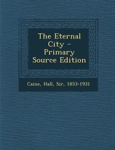 The Eternal City - Primary Source Edition