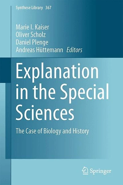 Explanation The Special Sciences: Case of Biology and History