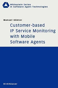 Customer-based IP Service Monitoring with Mobile Software Agents