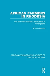African Farmers Rhodesia: Old And New Peasant Communities Karangaland