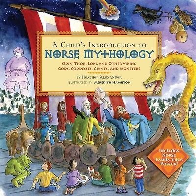 A Child's Introduction to Norse Mythology: Odin, Thor, Loki, and Other Viking Gods, Goddesses, Giants, Monsters