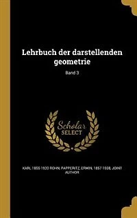 Lehrbuch Der Darstellenden Geometrie: Bd. Axonometrie, Perspektive, Beleuchtung, Zweiter band
