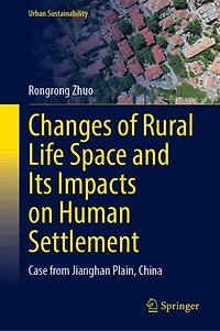 Changes of Rural Life Space and Its Impacts on Human Settlement: Case from Jianghan Plain, China