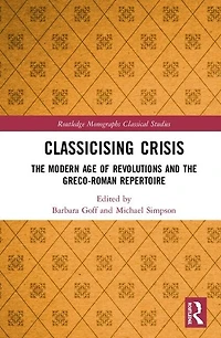 Classicising Crisis: the Modern Age of Revolutions and Greco-Roman Repertoire