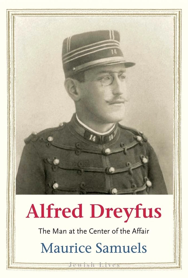 Alfred Dreyfus: the Man at Center of Affair