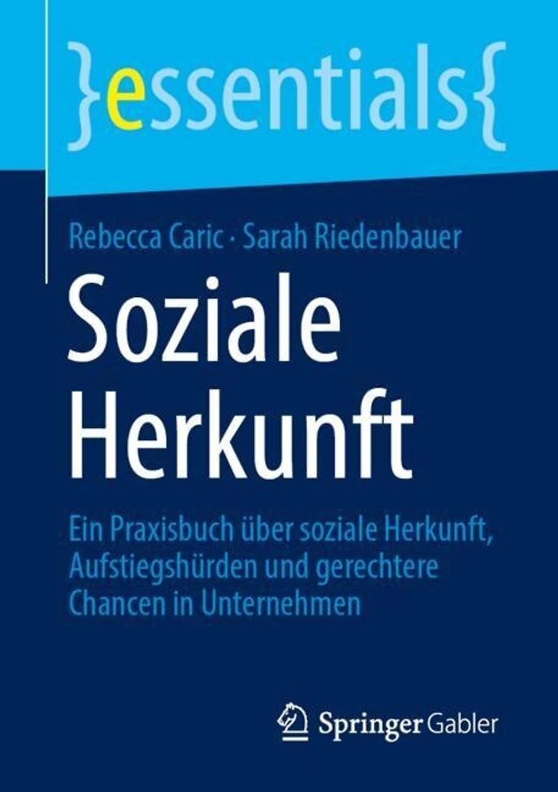 soziale Herkunft: Ein Praxisbuch uber Herkunft, Aufstiegshurden und gerechtere Chancen Unternehmen