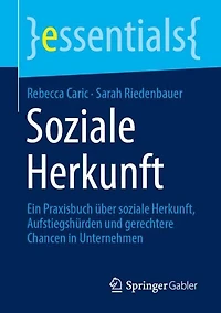 soziale Herkunft: Ein Praxisbuch uber Herkunft, Aufstiegshurden und gerechtere Chancen Unternehmen
