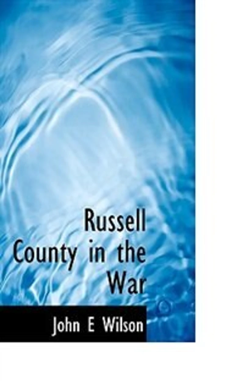 Russell County the War; Being a Record of War Activities and Part That It Played Struggle