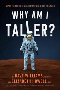 Why Am I Taller?: What Happens To An Astronaut's Body Space