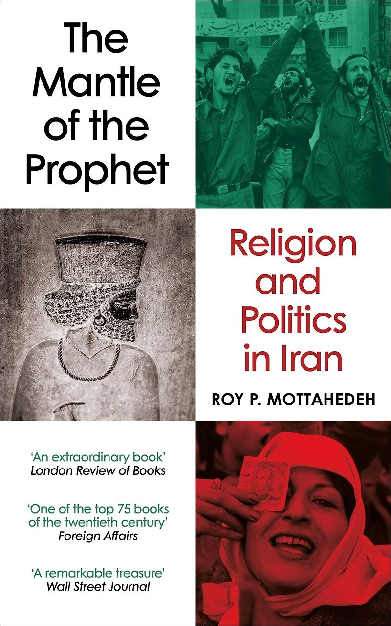the Mantle of Prophet: Religion and Politics Iran
