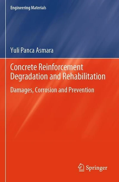 Concrete Reinforcement Degradation and Rehabilitation: Damages, Corrosion and Prevention