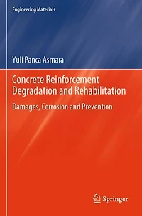 Concrete Reinforcement Degradation and Rehabilitation: Damages, Corrosion and Prevention