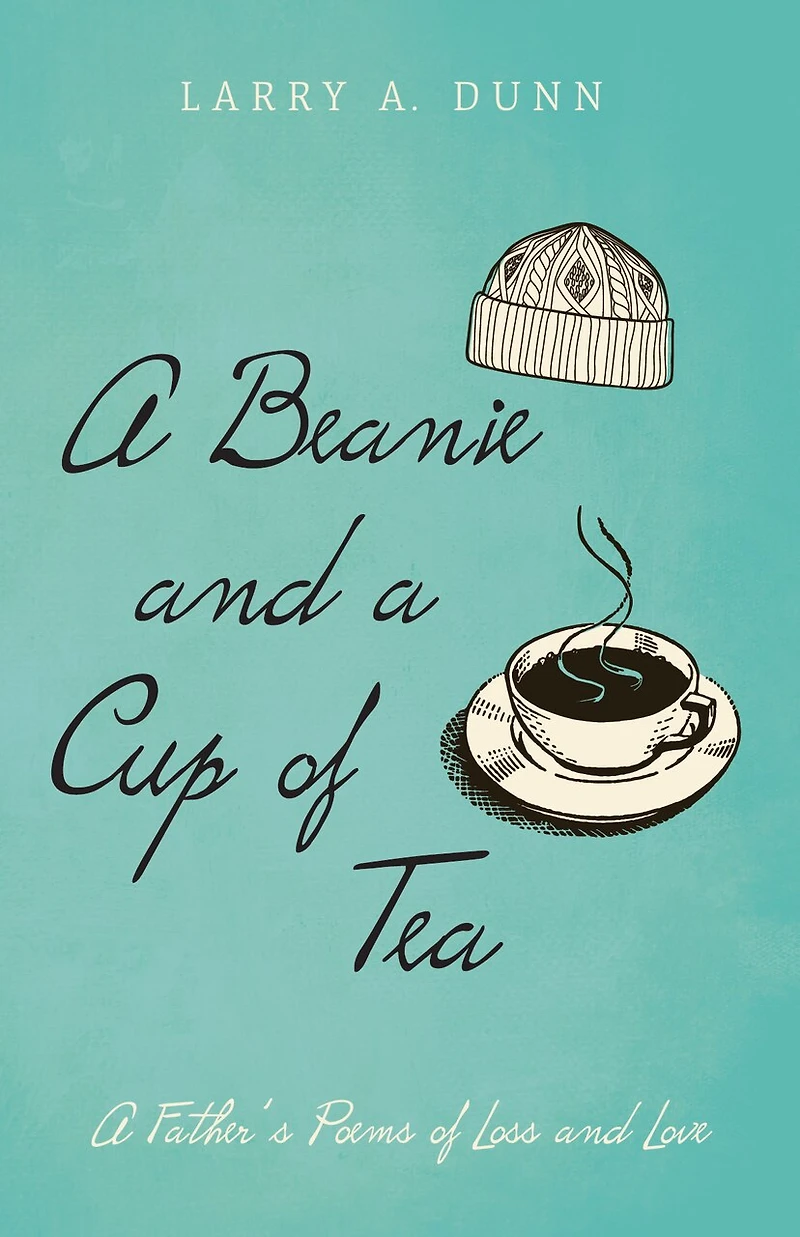 A Beanie and Cup of Tea: Father's Poems Loss Love