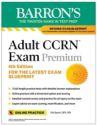 Adult CCRN Exam Premium: Study Guide for the Latest Blueprint, Includes 3 Practice Tests, Comprehensive Review, and Online Prep