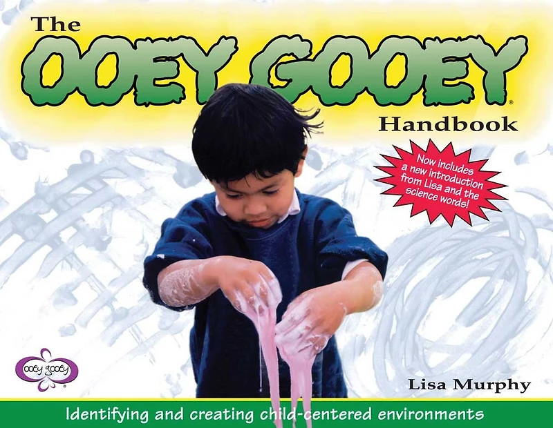 The Ooey Gooey Handbook: Identifying and Creating Child-Centered Environments