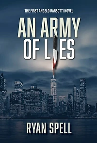 An Army of Lies: The First Angelo Barsotti Novel