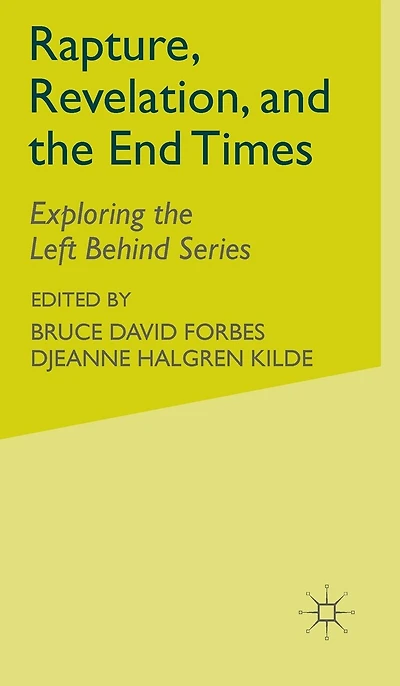 Rapture, Revelation, And The End Times: Exploring Left Behind Series