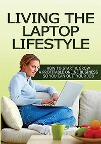Living The Laptop Lifestyle