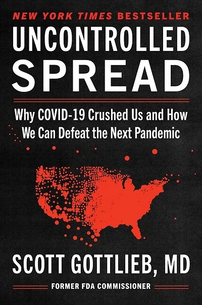 Uncontrolled Spread: Why Covid-19 Crushed Us And How We Can Defeat The Next Pandemic