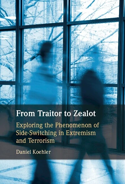 From Traitor to Zealot: Exploring the Phenomenon of Side-Switching Extremism and Terrorism
