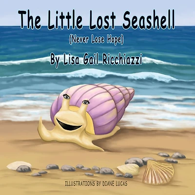 The Little Lost Seashell: (never Lose Hope)