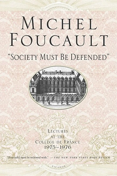 "Society Must Be Defended": Lectures at the Collège de France, 1975-1976
