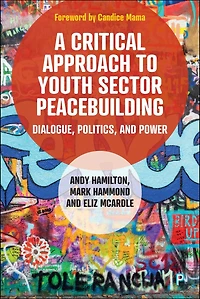 A Critical Approach to Youth Sector Peacebuilding: Dialogue, Politics