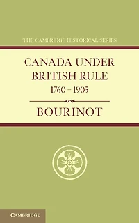 Canada under British Rule 1760–1905