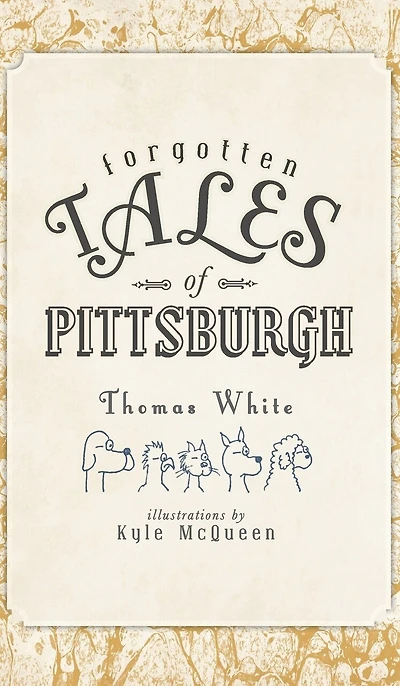 Forgotten Tales of Pittsburgh