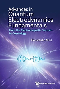 Advances Quantum Electrodynamics Fundamentals: From The Electromagnetic Vacuum To Cosmology