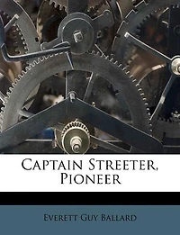 Captain Streeter Pioneer (Classic Reprint)