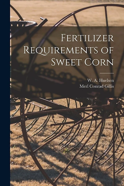 Fertilizer Requirements of Sweet Corn