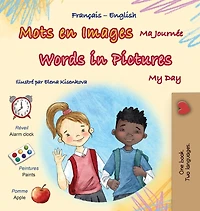 Words in Pictures - My Day (French English Bilingual Children's Book)