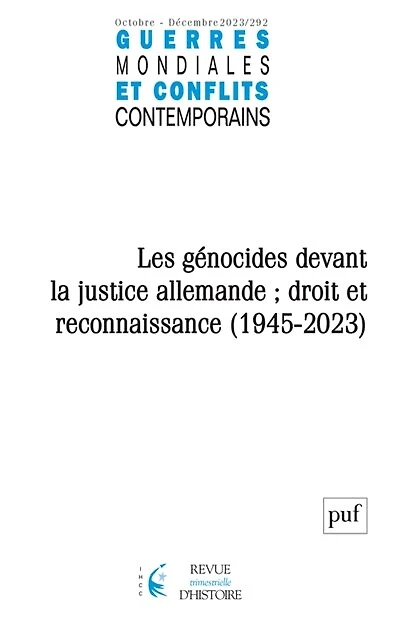 Guerres mondiales et conflits contemporains, n°292. Les génocides devant la justice allemande : droit et reconnaissance (1945-2023): droit et reconnaissance (1945-2023)