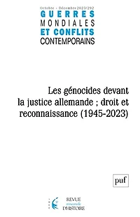 Guerres mondiales et conflits contemporains, n°292. Les génocides devant la justice allemande : droit et reconnaissance (1945-2023): droit et reconnaissance (1945-2023)
