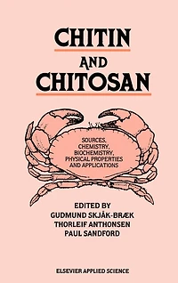 Chitin and Chitosan: Sources, chemistry, biochemistry, physical properties and applications