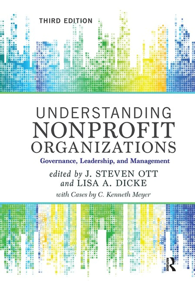 Understanding Nonprofit Organizations: Governance, Leadership, And Management