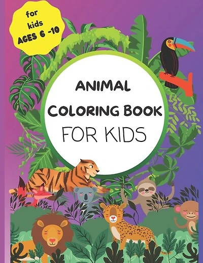 Animal Coloring Book For Kids: An Animal Coloring Book with Creative Writing Prompts For Kids Ages 6 to 10