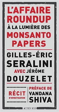 L' affaire Roundup à la lumière des Monsanto papers: récit d'investigation