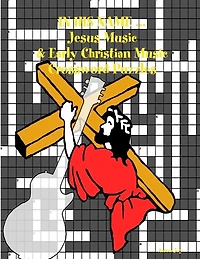 In His Name ... Jesus Music & Early Christian Music Crossword Puzzles