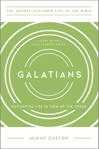 Galatians: Navigating Life in View of the Cross